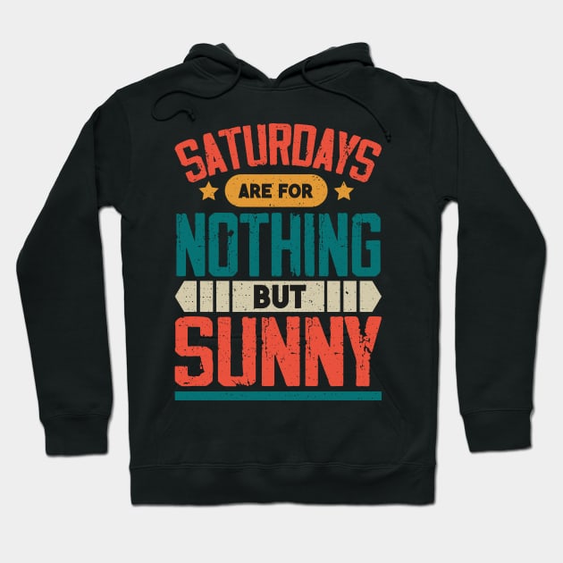 The Best Saturday quotes and Sayings Hoodie by JohnRelo